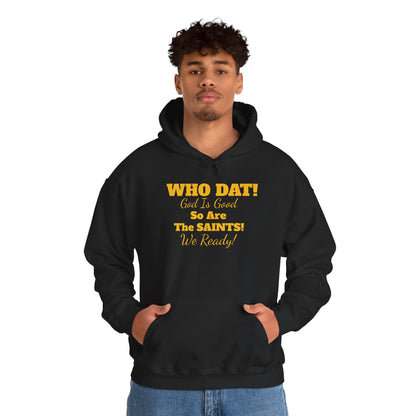 08) WHO DAT GIG. SO ARE THE SAINTS W/ BLESS YOU BOYS on back Unisex (double side)