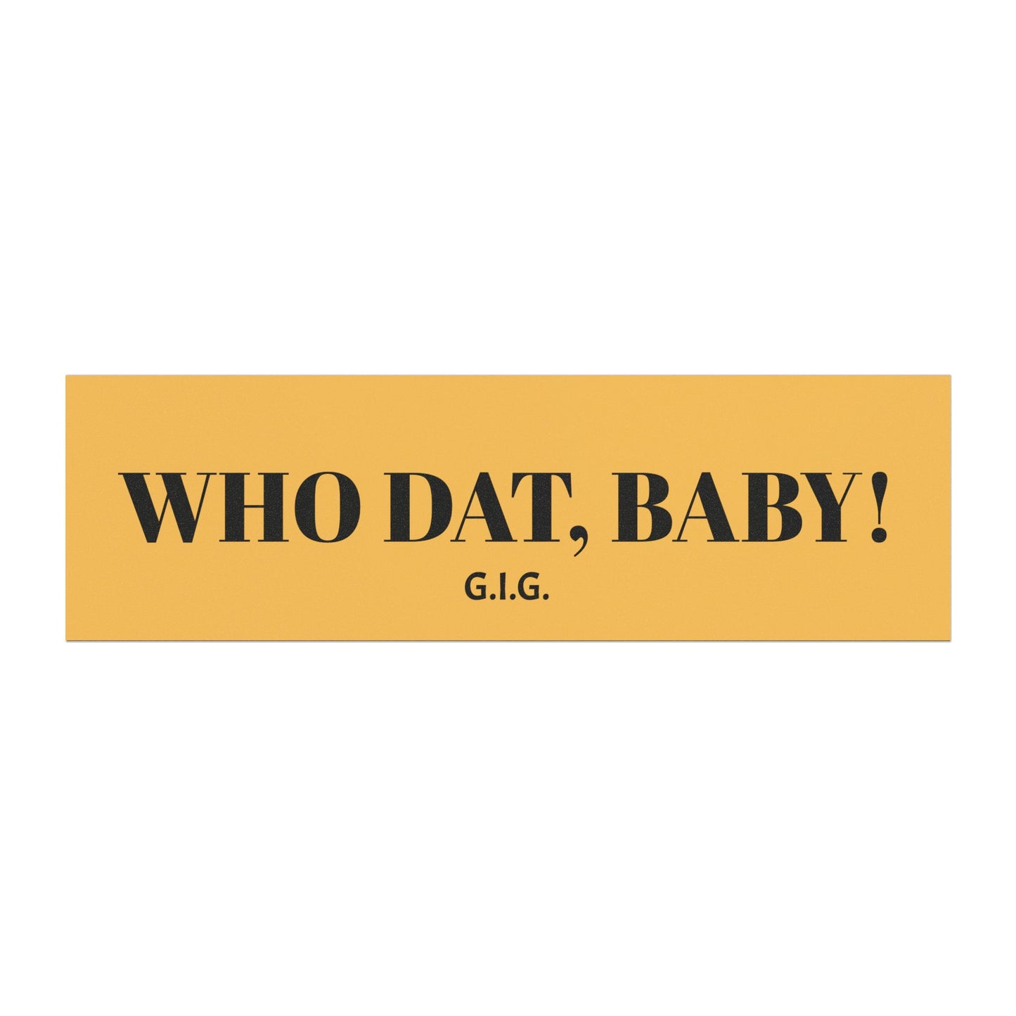 SAINTS Who Dat, Baby! Car Magnet GOLD