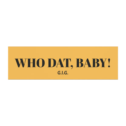 SAINTS Who Dat, Baby! Car Magnet GOLD