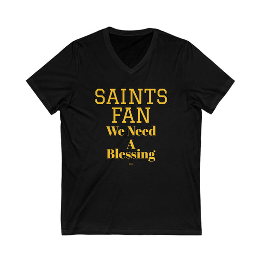 SAINTS "V-NECK" TEE 'WE NEED A BLESSING & BLESS YOU BOYS' on back - Unisex