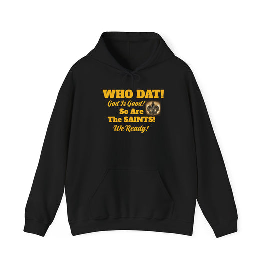 08) WHO DAT GIG. SO ARE THE SAINTS W/ BLESS YOU BOYS on back Unisex (double side)