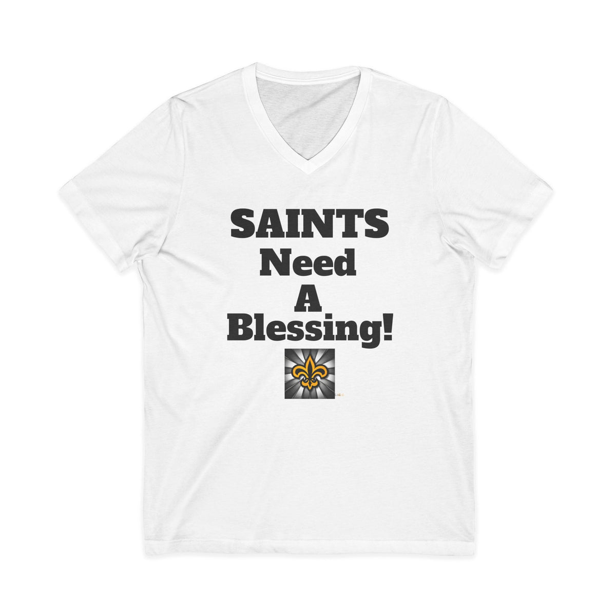SAINTS NEED A BLESSING / BLESS YOU BOYS V-NECK TEE Unisex (double sided)