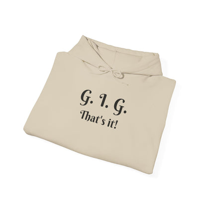 GIG HOODIE - THAT'S IT!  Unisex (multiple colors)