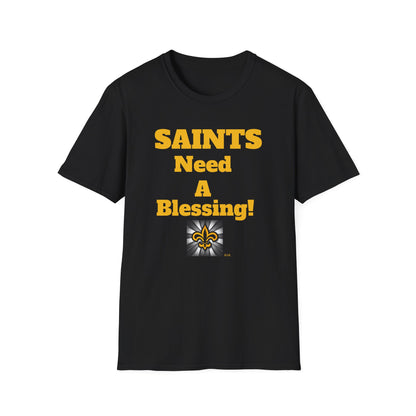 SAINTS REGULAR TEE 'NEED A BLESSING / BLESS YOU BOYS  on back - Unisex