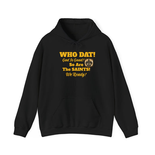 08) WHO DAT GIG. SO ARE THE SAINTS W/ BLESS YOU BOYS on back Unisex (double side)