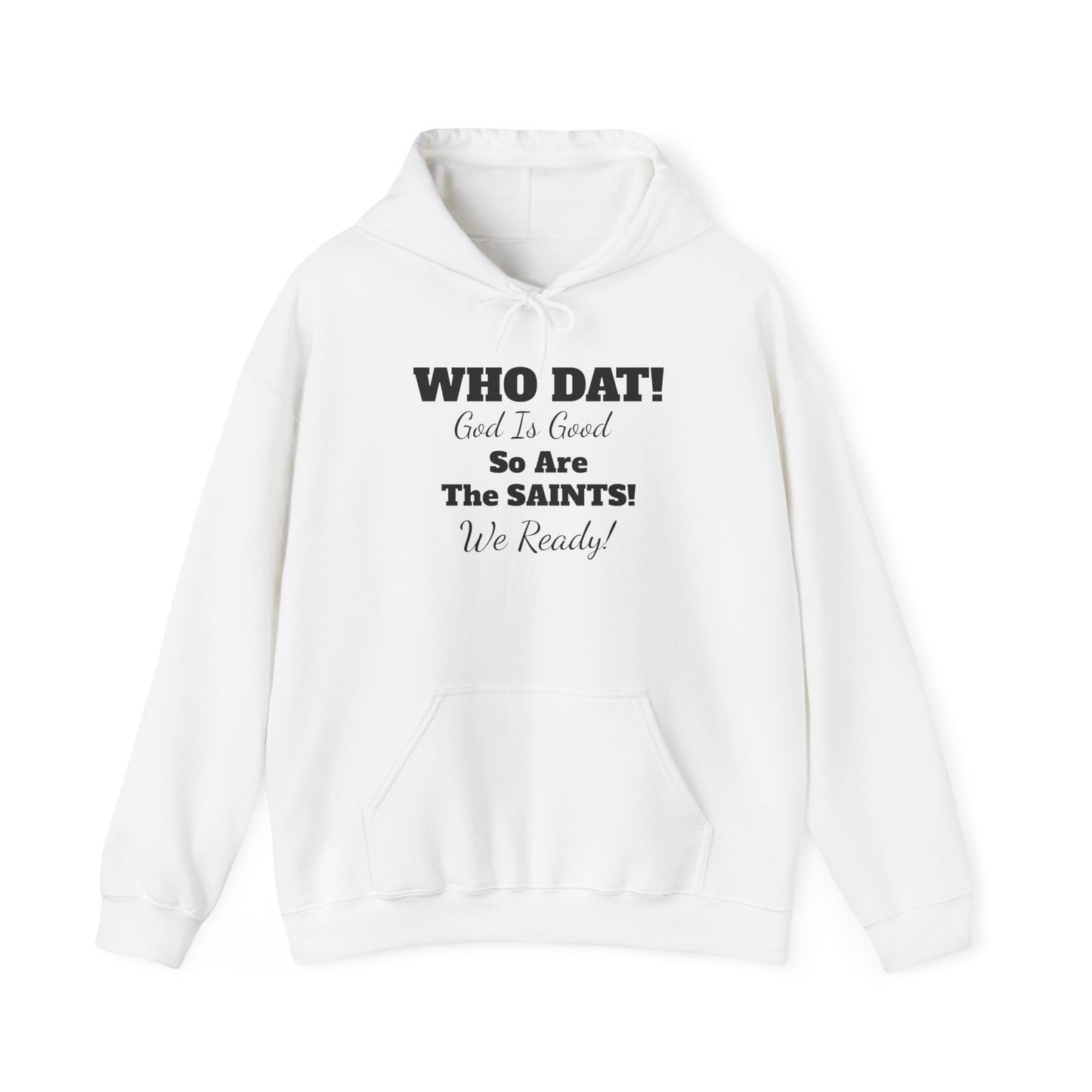 08) WHO DAT GIG. SO ARE THE SAINTS W/ BLESS YOU BOYS on back Unisex (double side)
