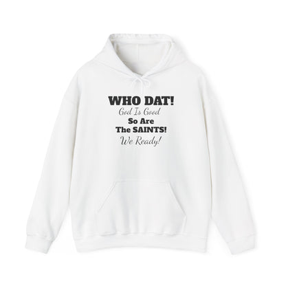 08) WHO DAT GIG. SO ARE THE SAINTS W/ BLESS YOU BOYS on back Unisex (double side)