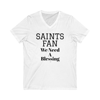 SAINTS "V-NECK" TEE 'WE NEED A BLESSING & BLESS YOU BOYS' on back - Unisex