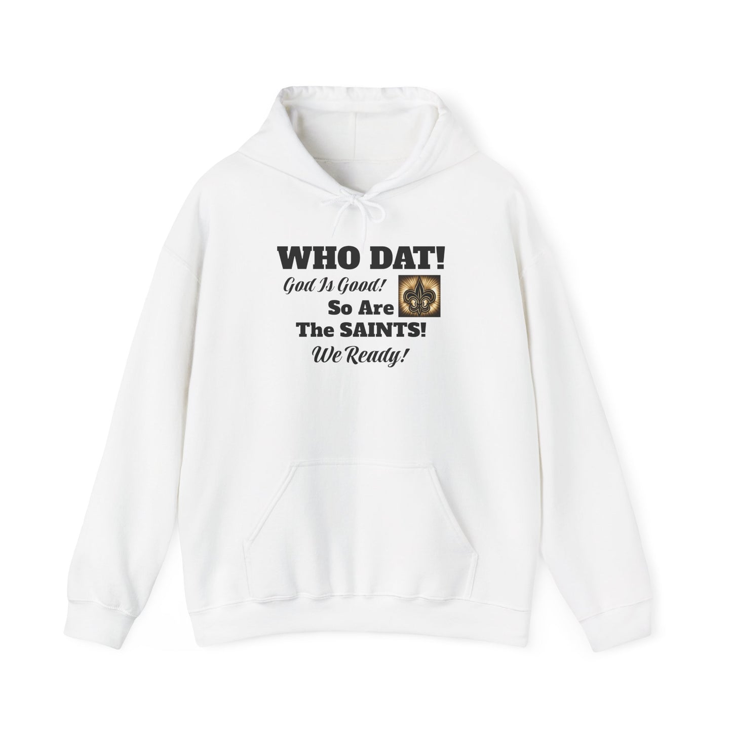 08) WHO DAT GIG. SO ARE THE SAINTS W/ BLESS YOU BOYS on back Unisex (double side)