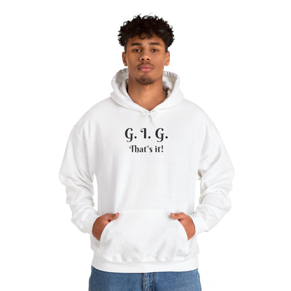 GIG HOODIE - THAT'S IT!  Unisex (multiple colors)