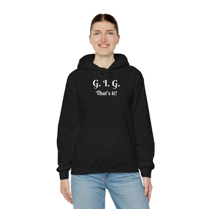 GIG HOODIE - THAT'S IT!  Unisex (multiple colors)