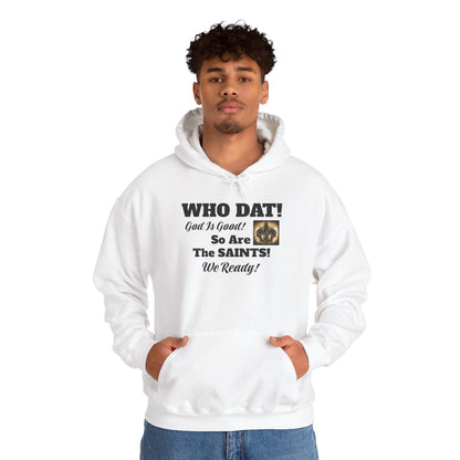 08) WHO DAT GIG. SO ARE THE SAINTS W/ BLESS YOU BOYS on back Unisex (double side)