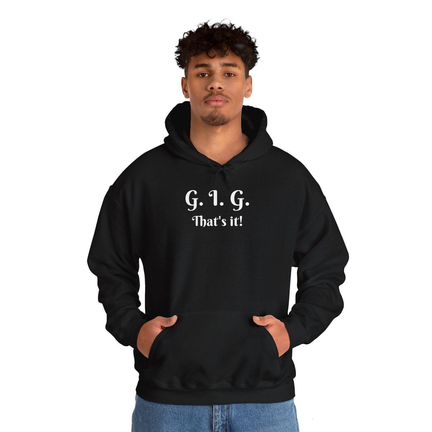 GIG HOODIE - THAT'S IT!  Unisex (multiple colors)