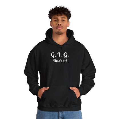 GIG HOODIE - THAT'S IT!  Unisex (multiple colors)