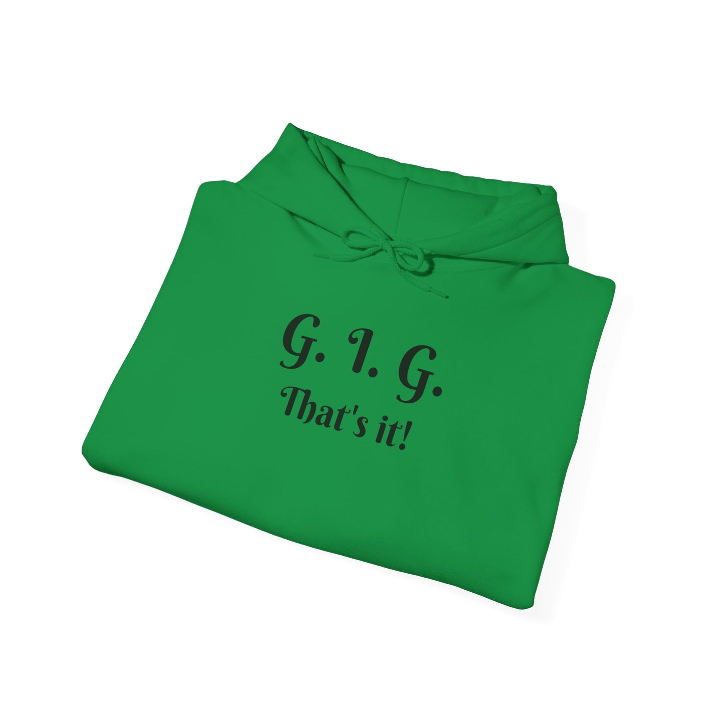 GIG HOODIE - THAT'S IT!  Unisex (multiple colors)