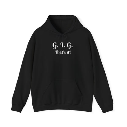 GIG HOODIE - THAT'S IT!  Unisex (multiple colors)