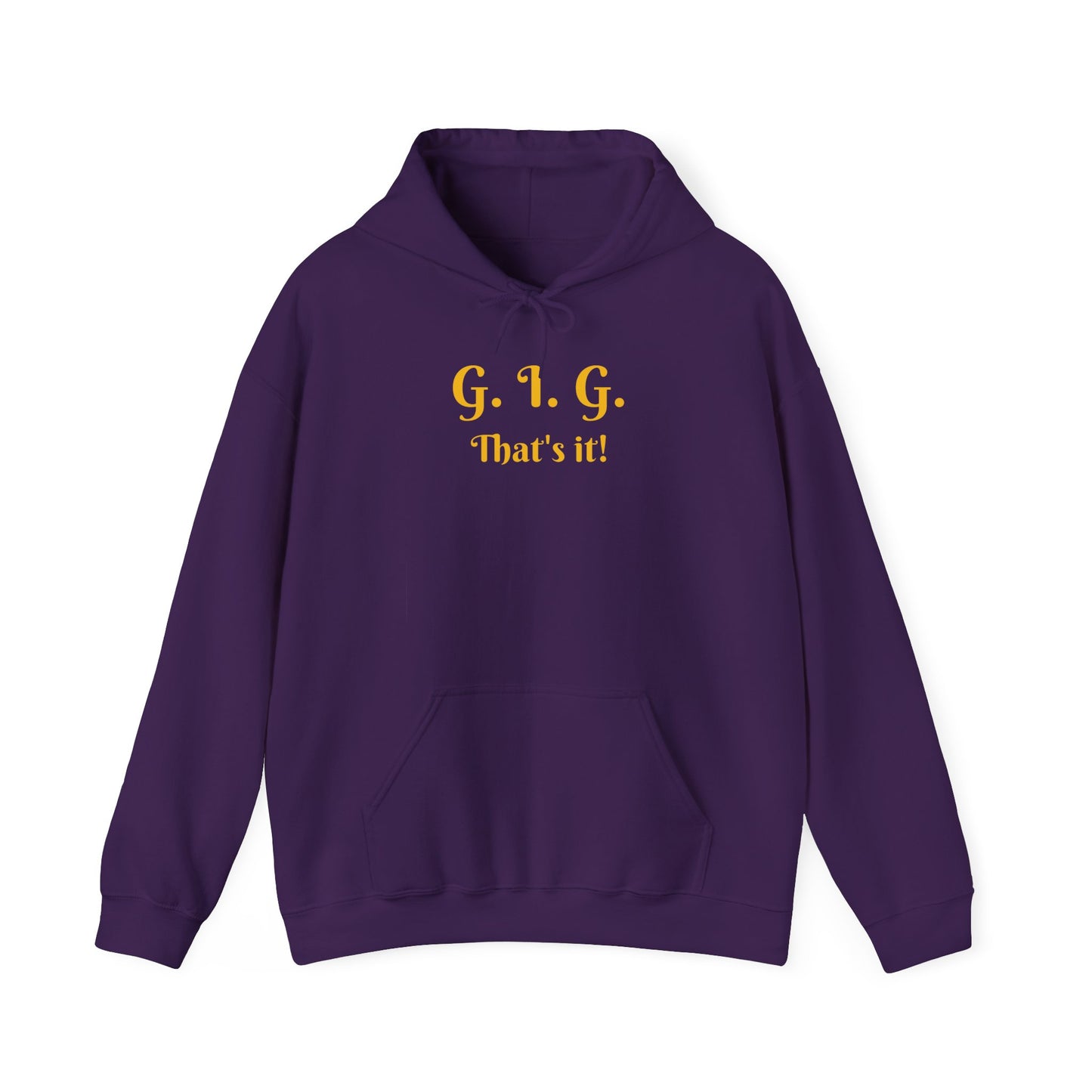 GIG HOODIE - THAT'S IT!  Unisex (multiple colors)