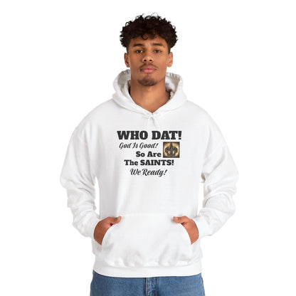 08) WHO DAT GIG. SO ARE THE SAINTS W/ BLESS YOU BOYS on back Unisex (double side)