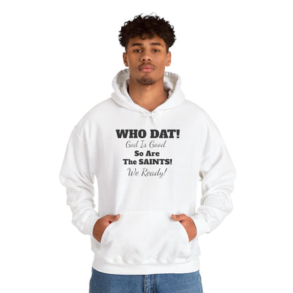 08) WHO DAT GIG. SO ARE THE SAINTS W/ BLESS YOU BOYS on back Unisex (double side)
